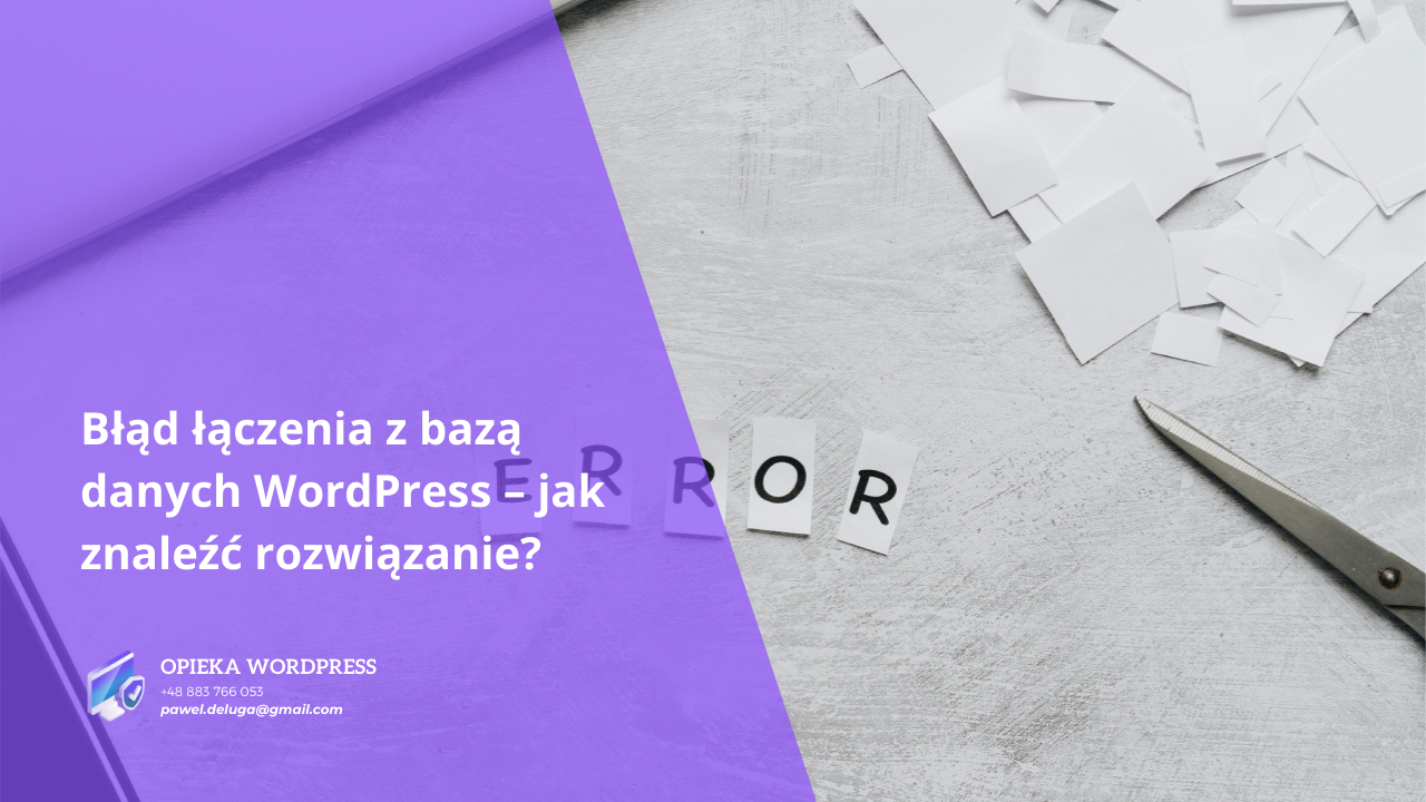 Błąd łączenia z bazą danych WordPress – jak znaleźć rozwiązanie?