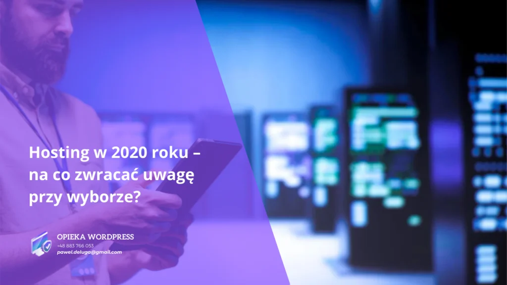 Hosting w 2020 roku – na co zwracać uwagę przy wyborze?