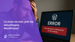 Administrator WordPressa z przerażeniem patrzy na ekran z błędem