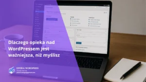 Profesjonalna opieka nad WordPressem – bezpieczeństwo i aktualizacje witryny